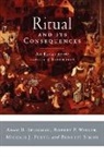 Michael J Puett, Michael J. Puett, Adam B Seligman, Adam B. Seligman, Adam B. Weller Seligman, Adam B./ Weller Seligman... - Ritual and Its Consequences