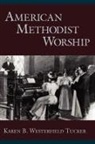 Karen B. Westerfield Tucker, Karen B. Westerfield Tucker - American Methodist Worship