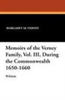 Margaret M. Verney - Memoirs of the Verney Family, Vol. III, During the Commonwealth 1650-1660