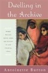 Antoinette Burton, Antoinette M. Burton - Dwelling in the Archive