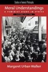 Margaret Urban Walker - Moral Understandings
