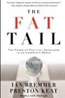 Ian Bremmer, Bremmer Ian, Preston Keat, Keat Preston - Fat Tail