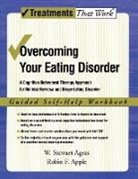 W. Stewart Agras, W. Stewart/ Apple Agras, W. Stuart Agras, Robin Apple, Apple Robin F. - Overcoming Your Eating Disorder