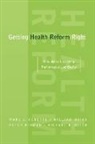 Peter Berman, William Hsiao, Marc J. Roberts, Marc J./ Hsiao Roberts - Getting Health Reform Right a Guide to Improving Performance and