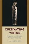 Nancy E. Snow, Nancy E Snow, Snow Nancy E. - Cultivating Virtue