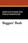 John Fletcher, Philip Massinger - Beggars' Bush