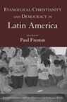 Paul Freston, Paul (EDT) Freston, Freston Paul - Evangelical Christianity And Democracy in Latin America