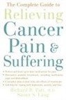 Lang, Susan S. Lang, Richard B. Patt - The Complete Guide to Relieving Cancer Pain and Suffering