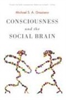 Graziano, Michael Graziano, Michael S. A. Graziano - Consciousness and the Social Brain