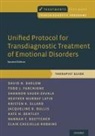 David H. Barlow, Kate H. Bentley, Hannah T. Boettcher, Jacqueline R. Bullis, Clair Cassiello-Robbins, Ellard Kristen K.... - Unified Protocol for Transdiagnostic Treatment of Emotional Disorders