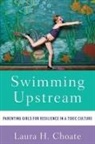 Laura Choate, Laura Hensley Choate, Choate Laura - Swimming Upstream