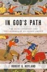 Robert G. Hoyland - In God's Path