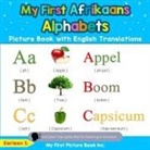 Earleen S. - My First Afrikaans Alphabets Picture Book with English Translations