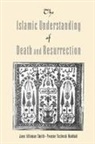 Y. Haddad, Yvonne Yazbeck Haddad, Haddad Yvonne, J. Smith, Jane I. Smith, Smith Jane Idleman - The Islamic Understanding of Death and Resurrection