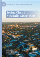 Kerrie Handasyde, Sean Winter - Seeing Christ in Australia Since 1850