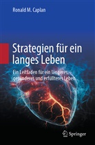 Ronald M Caplan, Ronald M. Caplan - Strategien für ein langes Leben