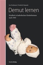 Ina Friedmann, Friedrich Stepanek - Demut lernen
