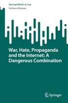 Svitlana Mazepa - War, Hate, Propaganda and the Internet: A Dangerous Combination