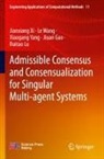 Jiuan Gao, Ruitao Lu, Le Wang, Jianxiang Xi, Xiaogang Yang, Xiaogang et al Yang - Admissible Consensus and Consensualization for Singular Multi-agent Systems