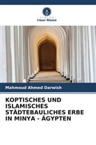 Mahmoud Ahmed Darwish - KOPTISCHES UND ISLAMISCHES STÄDTEBAULICHES ERBE IN MINYA - ÄGYPTEN