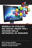 Cyprian Terhemba Gbasha, Donald Torngu Iorlaha, Paul Tersue Iorlaha - MODELLI DI UTILIZZO DEI SOCIAL MEDIA TRA I GIOVANI DELLA METROPOLI DI MAKURDI