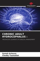 Sameh Achoura, Cheddy Taamallah - CHRONIC ADULT HYDROCEPHALUS :