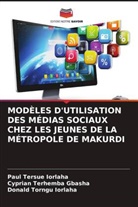 Cyprian Terhemba Gbasha, Donald Torngu Iorlaha, Paul Tersue Iorlaha - MODÈLES D'UTILISATION DES MÉDIAS SOCIAUX CHEZ LES JEUNES DE LA MÉTROPOLE DE MAKURDI
