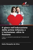 Katia Mesquita Da Silva - Il gioco nell'educazione della prima infanzia x L'inclusione: oltre la finzione