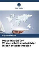 Özgehan Özkan - Präsentation von Wissenschaftsnachrichten in den Internetmedien
