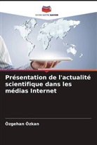 Özgehan Özkan - Présentation de l'actualité scientifique dans les médias Internet