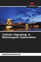 Abdelhafid Mimouni - Cellular Signaling: A Bioinorganic Exploration