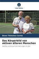 Dener Thimoteo Corrêa - Das Körperbild von aktiven älteren Menschen