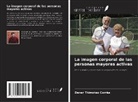 Dener Thimoteo Corrêa - La imagen corporal de las personas mayores activas