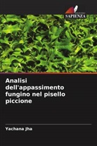 Yachana Jha - Analisi dell'appassimento fungino nel pisello piccione