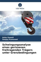 Asha Gawali, Sanjay Kumawat - Schwingungsanalyse eines gerissenen freitragenden Trägers unter Grenzbedingungen