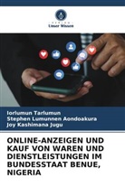 Stephen Lumunnen Aondoakura, ju, Joy Kashimana Jugu, Iorlumun Tarlumun - ONLINE-ANZEIGEN UND KAUF VON WAREN UND DIENSTLEISTUNGEN IM BUNDESSTAAT BENUE, NIGERIA