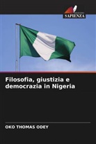 Oko Thomas Odey - Filosofia, giustizia e democrazia in Nigeria
