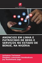 Stephen Lumunnen Aondoakura, Joy Kashimana Jugu, Iorlumun Tarlumun - ANÚNCIOS EM LINHA E PATROCÍNIO DE BENS E SERVIÇOS NO ESTADO DE BENUE, NA NIGÉRIA
