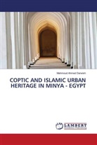 Mahmoud Ahmed Darwish - COPTIC AND ISLAMIC URBAN HERITAGE IN MINYA - EGYPT