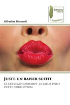 Alfredius Mercurii - Juste un baiser suffit
