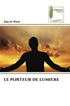 Dan Ar Wern - LE PORTEUR DE LUMIERE