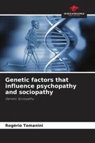 Rogério Tomanini - Genetic factors that influence psychopathy and sociopathy