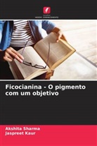 Jaspreet Kaur, Akshita Sharma - Ficocianina - O pigmento com um objetivo