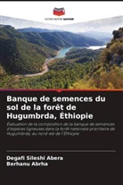 Degafi Sileshi Abera, Berhanu Abrha - Banque de semences du sol de la forêt de Hugumbrda, Éthiopie