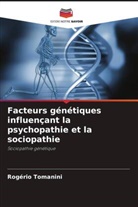 Rogério Tomanini - Facteurs génétiques influençant la psychopathie et la sociopathie