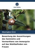 Gbasinghan Erick - Bewertung der Auswirkungen des Sammelns und Vermarktens von Immergrün auf das Wohlbefinden von Frauen