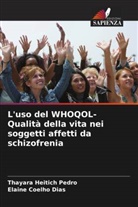 Elaine Coelho Dias, Thayara Heitich Pedro - L'uso del WHOQOL- Qualità della vita nei soggetti affetti da schizofrenia