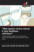 Aparecida Oneide de Almeida Silva - "Non posso vivere senza il mio telefono cellulare"