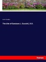 A. H. Currier, A.H. Currier - The Life of Constans L. Goodell, D.D.