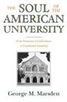 Marsden, George M. Marsden - The Soul of the American University